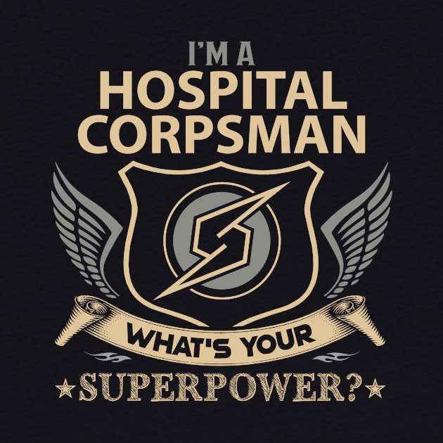 Hospital Corpsman T Shirt - Superpower Gift Item Tee by Cosimiaart